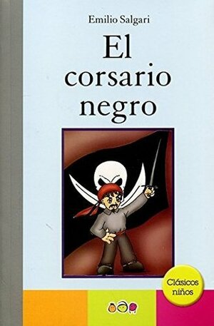 El Corsario Negro / The Black Corsair by Emilio Salgari