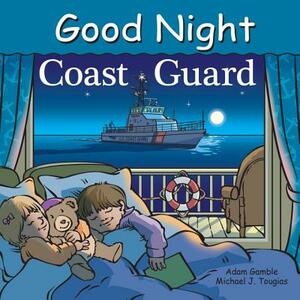 Good Night Coast Guard by Adam Gamble, Michael J. Tougias