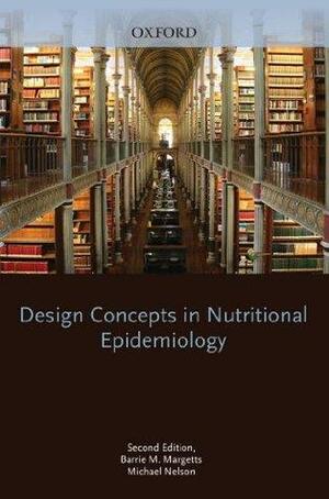 Design Concepts in Nutritional Epidemiology by Barrie M. Margetts, Michael Nelson