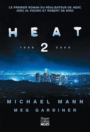 Heat 2 by Meg Gardiner, Michael Mann