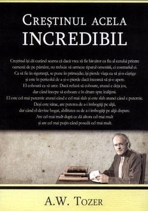 Creştinul acela incredibil by A.W. Tozer