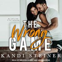 The Wrong Game by Kandi Steiner