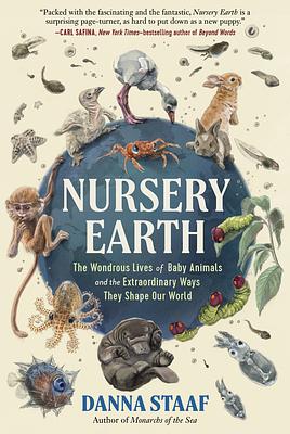 Nursery Earth: Animal Babies and Why They Matter by Danna Staaf