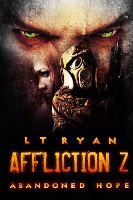 Affliction Z: Abandoned Hope by L.T. Ryan