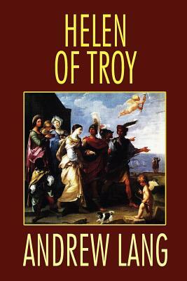 Helen of Troy by Andrew Lang