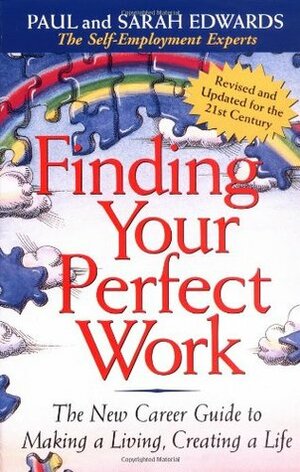 Finding Your Perfect Work by Paul Edwards, Sarah Edwards