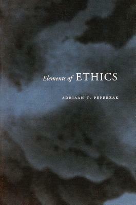 Elements of Ethics by Adriaan T. Peperzak