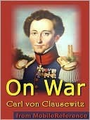 On War (Vom Kriege) by Carl von Clausewitz, James John Graham