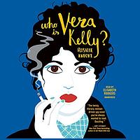 Who Is Vera Kelly? by Rosalie Knecht