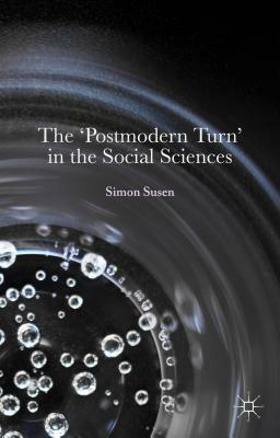 The 'postmodern Turn' in the Social Sciences by Simon Susen