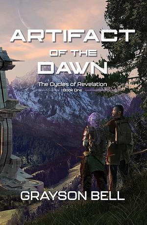 Artifact of the Dawn by Grayson Bell
