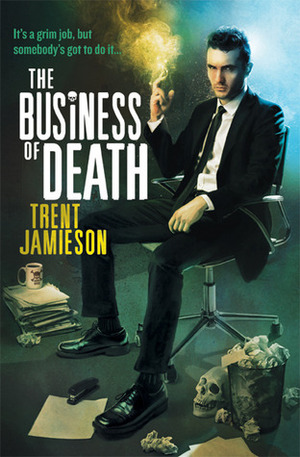 The Business of Death by Trent Jamieson