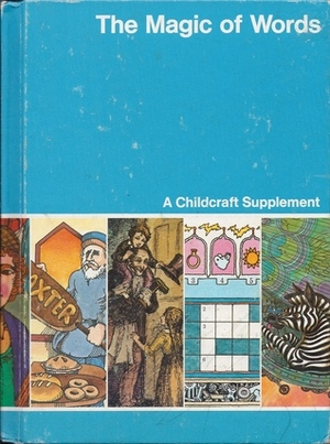 The Magic of Words (1975 Childcraft Annual) by Childcraft International