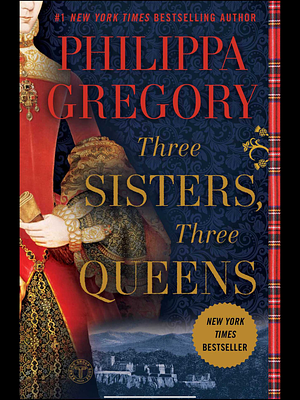 Three Sisters, Three Queens by Philippa Gregory