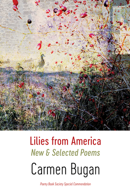 Lilies from America: New and Selected Poems by Carmen Bugan