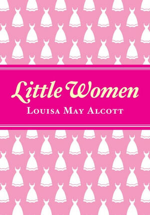 Little Women by Louisa May Alcott