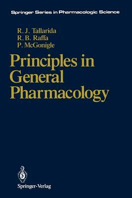 Principles in General Pharmacology by Robert B. Raffa, Ronald J. Tallarida, Paul McGonigle