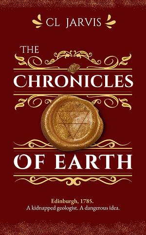 The Chronicles of Earth by C.L. Jarvis, C.L. Jarvis