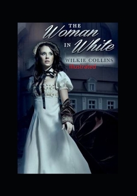 The Woman in White Illlustrated by Wilkie Collins