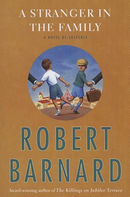 Stranger in the Family: A Novel of Suspense by Robert Barnard