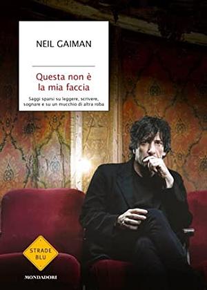 Questa non è la mia faccia by Neil Gaiman