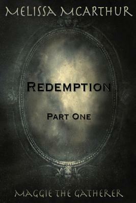 Redemption: Part One by Melissa McArthur