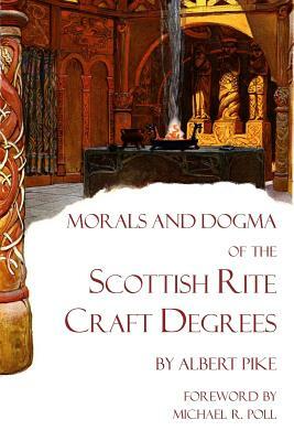 Morals and Dogma of the Scottish Rite Craft Degrees by Albert Pike