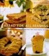 Bread for All Seasons by Beth Hensperger