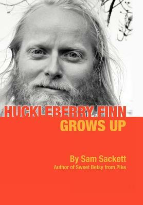 Huckleberry Finn Grows Up by Sam Sackett