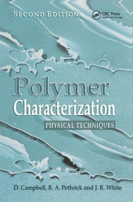Polymer Characterization: Physical Techniques, 2nd Edition by Dan Campbell