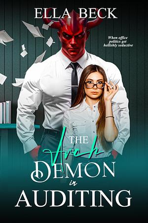 The Archdemon in Auditing: A Monster Workplace Romance by Ella Beck, Ella Beck