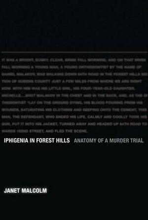 Iphigenia in Forest Hills: Anatomy of a Murder Trial by Janet Malcolm