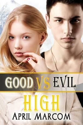 Good Vs Evil High by April Marcom