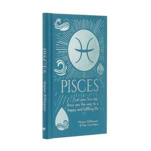 Pisces: Let Your Sun Sign Show You the Way to a Happy and Fulfilling Life by Pam Carruthers, Marion Williamson