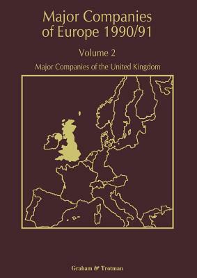 Major Companies of Europe 1990/91: Volume 2 Major Companies of the United Kingdom by R. M. Whiteside, A. Wilson, S. Blackburn