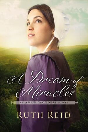 A Dream of Miracles by Ruth Reid