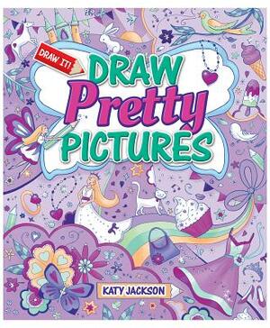 Draw Pretty Pictures by Katy Jackson