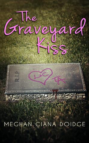 The Graveyard Kiss by Meghan Ciana Doidge