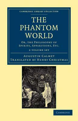 The Phantom World - 2 Volume Set by Augustin Calmet