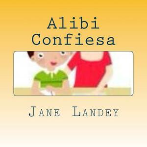 Alibi Confiesa: Brim Kiddies Historias by Jane Landey