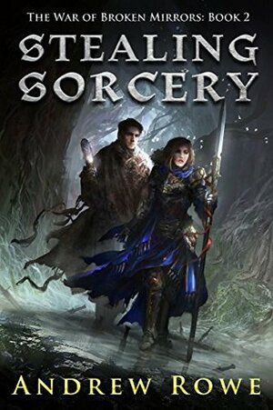 Stealing Sorcery by Andrew Rowe