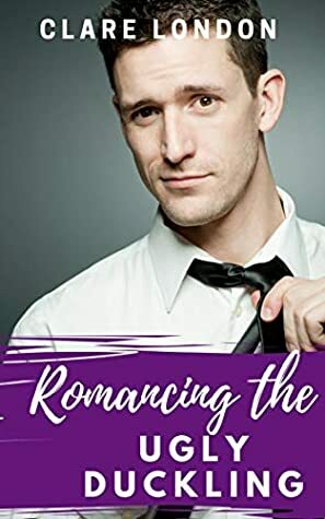 Romancing the Ugly Duckling by Clare London