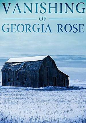 The Vanishing of The Georgia Rose: Book 1 by J.S. Donovan