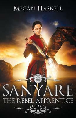Sanyare: The Rebel Apprentice by Megan Haskell