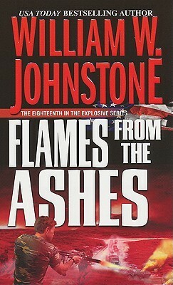 Flames from the Ashes by William W. Johnstone