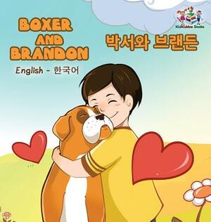 Boxer and Brandon: English Korean Bilingual Children's Books by Kidkiddos Books, Inna Nusinsky