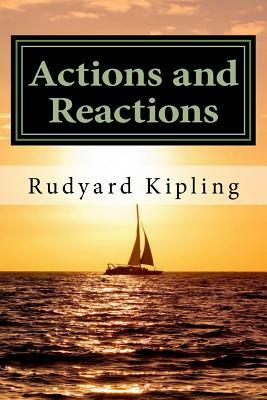 Actions and Reactions: Classics by Rudyard Kipling