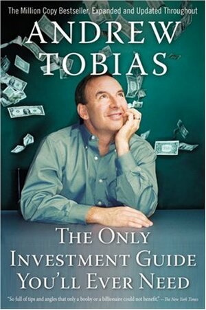 The Only Investment Guide You'll Ever Need: Expanded and Updated Throughout by Andrew Tobias
