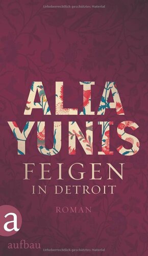 Feigen in Detroit by Nadine Püschel, Max Stadler, Alia Yunis