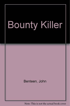 Bounty Killer by John Benteen